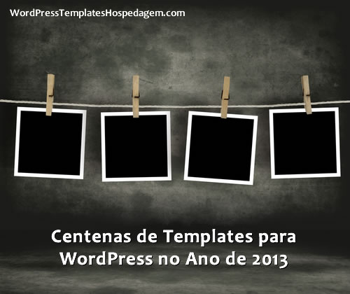 Centenas de Templates para WordPress no Ano de 2013